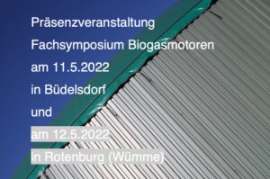 Fachsymposium Biogasmotoren Mai 2022