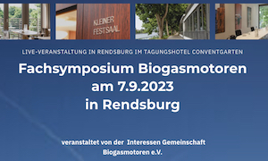Fachsymposium Biogasmotoren am 7.9.2023 in Rendsburg mit 16 Fachvorträgen